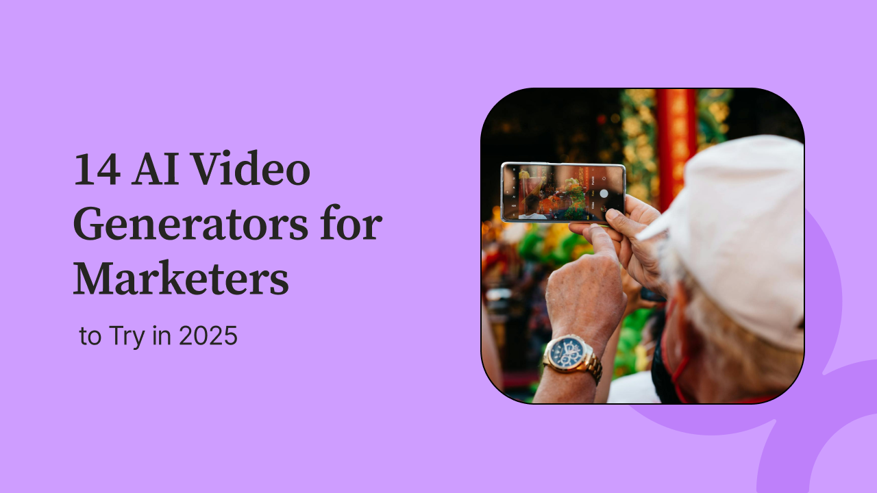 15 AI Video Generators for Marketers to Try in 2025