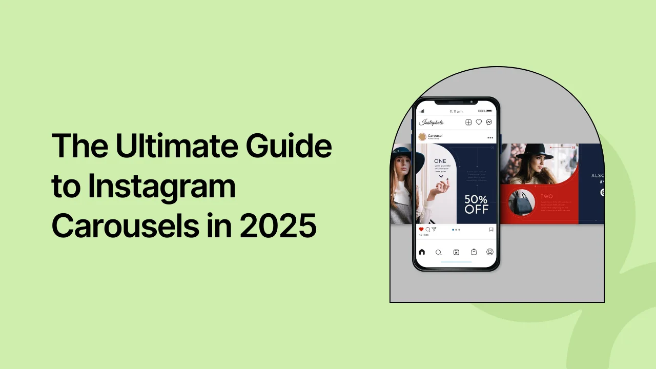 The Ultimate Guide to Instagram Carousels in 2025