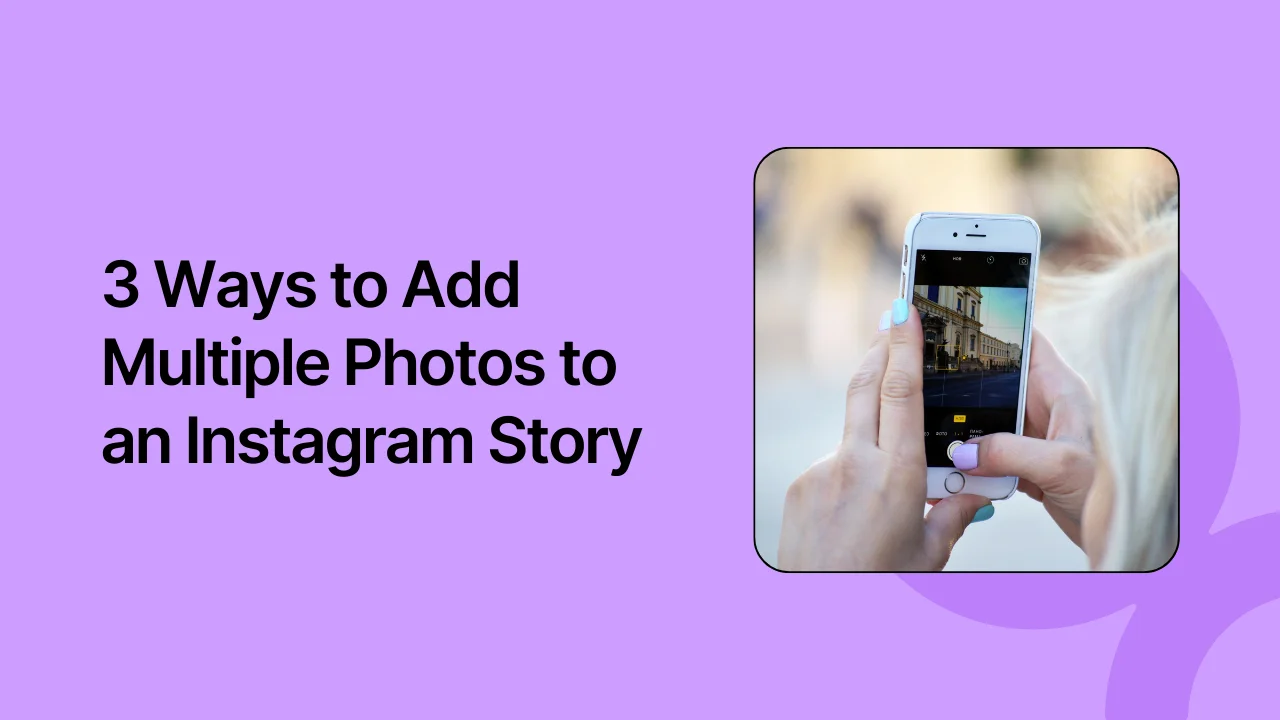 3 Ways to Add Multiple Photos to an Instagram Story [Easy Collage Methods]