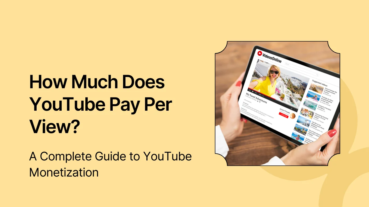 How Much Does YouTube Pay Per View? A Complete Guide to YouTube Monetization
