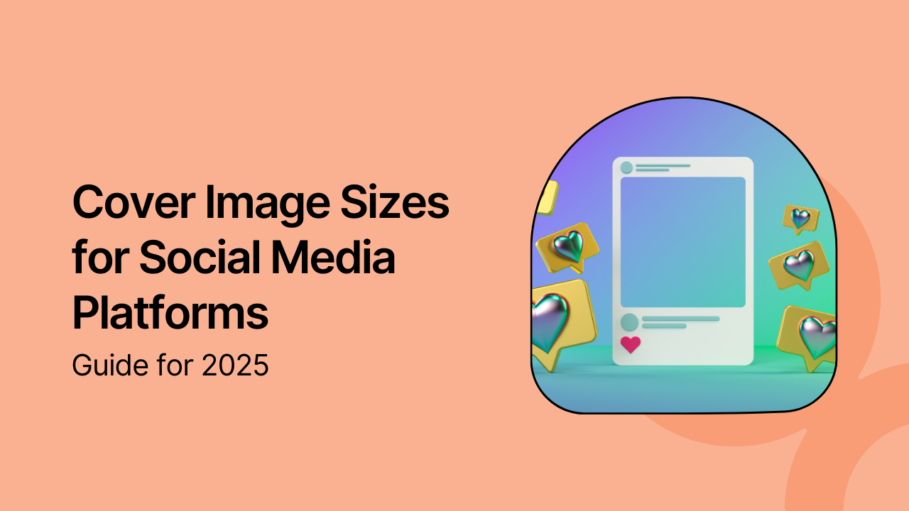 Your Guide to Perfect Cover Image Sizes for all Major Social Media Platforms