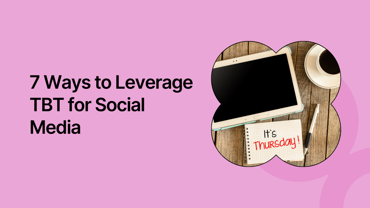 7 Ways to Leverage TBT for Social Media Growth