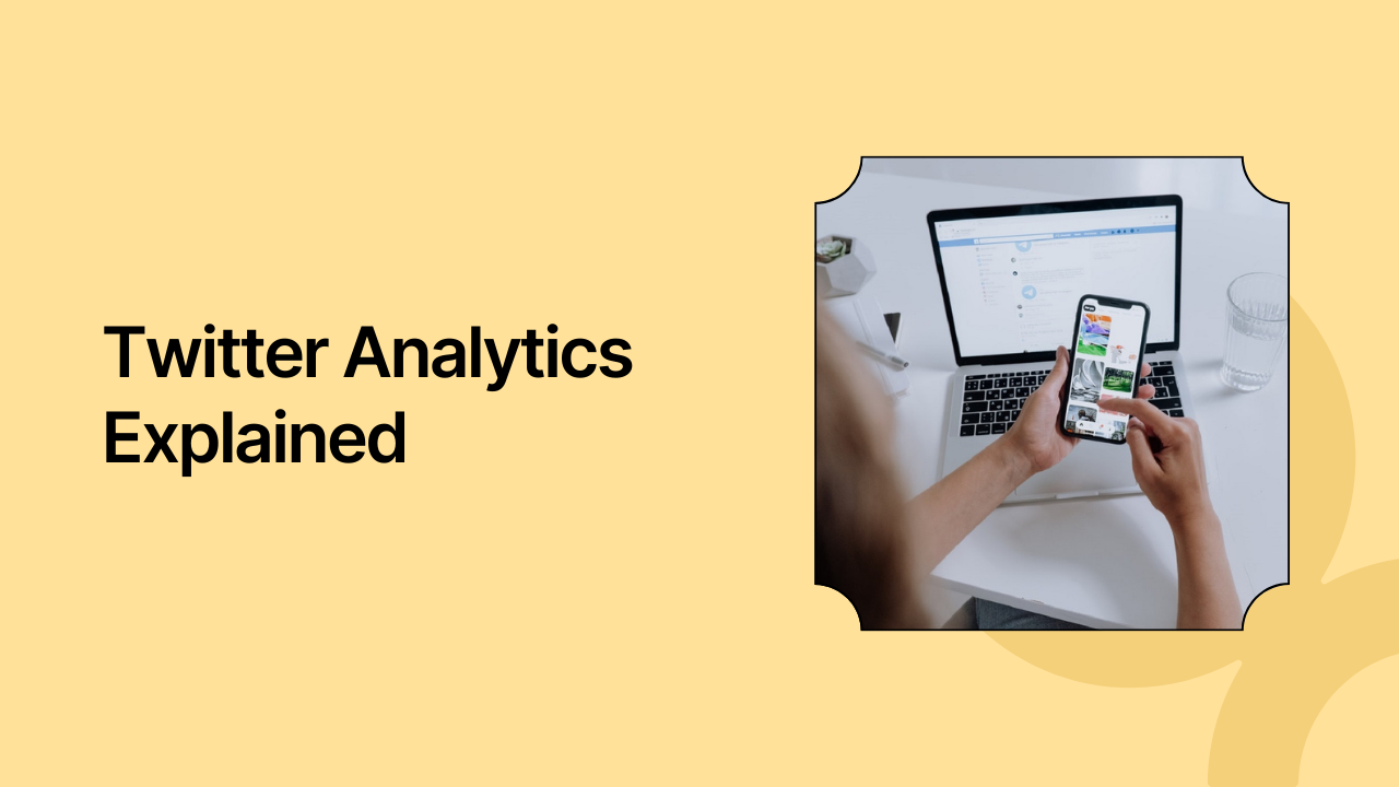 Twitter Analytics Explained—Analyze Data to Drive Results