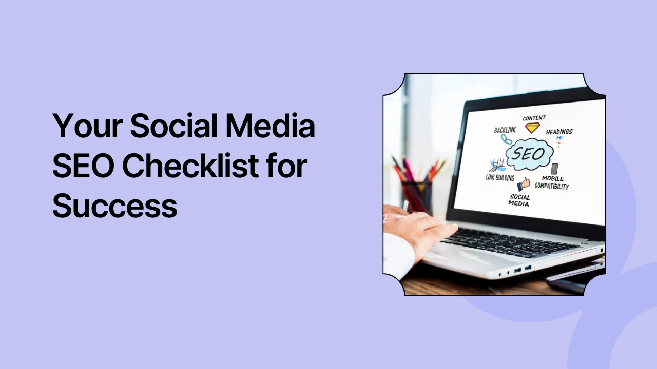 Social Media SEO Checklist for Success