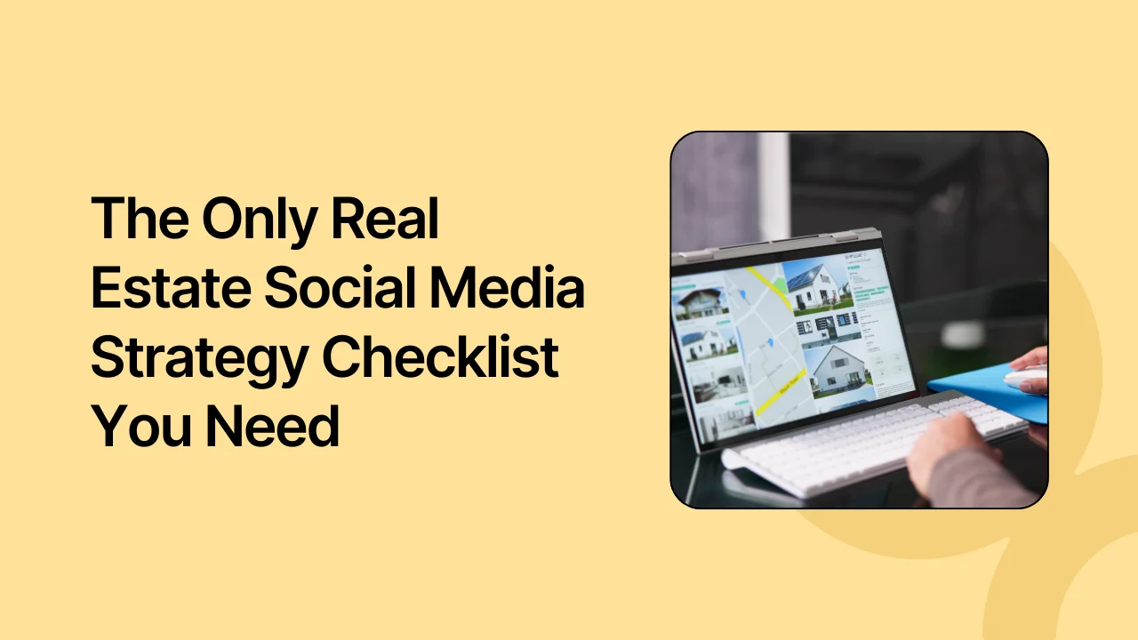 The Only Real Estate Social Media Strategy Checklist You Need