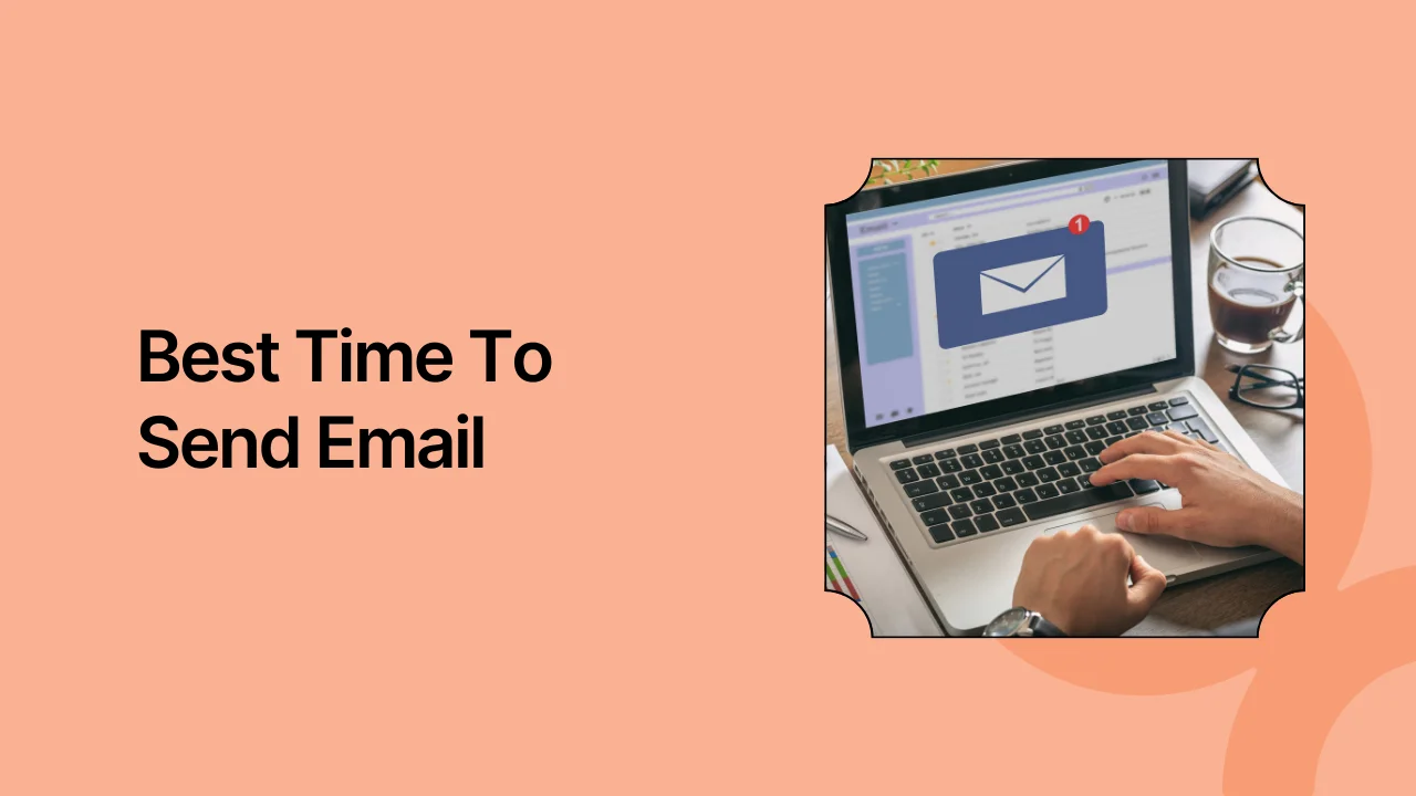 Your Guide to the Best Time to Send Email for Maximum Engagement