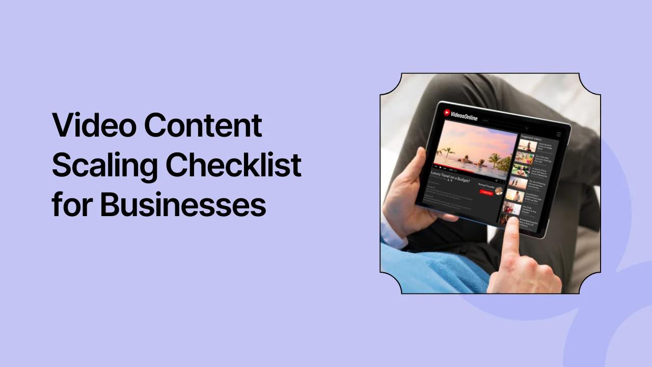 Master Your Video Marketing with the Ultimate Video Content Scaling Checklist