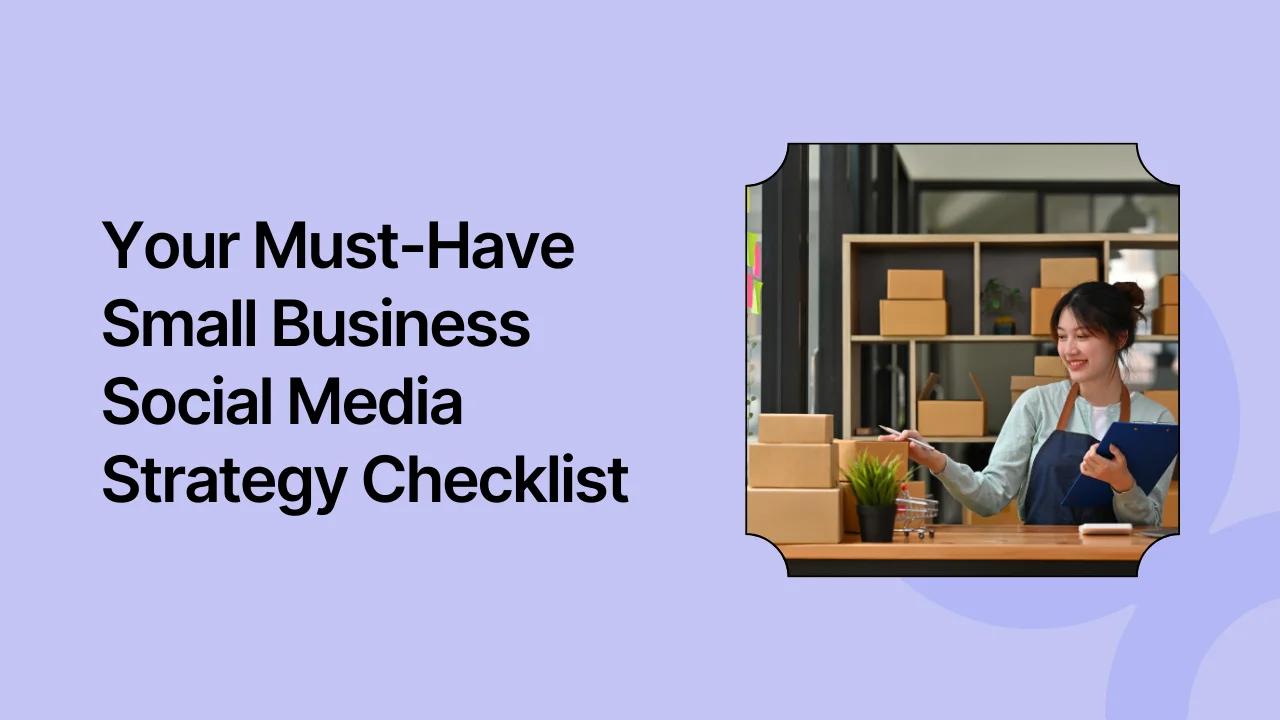 Your Must-Have Small Business Social Media Strategy Checklist