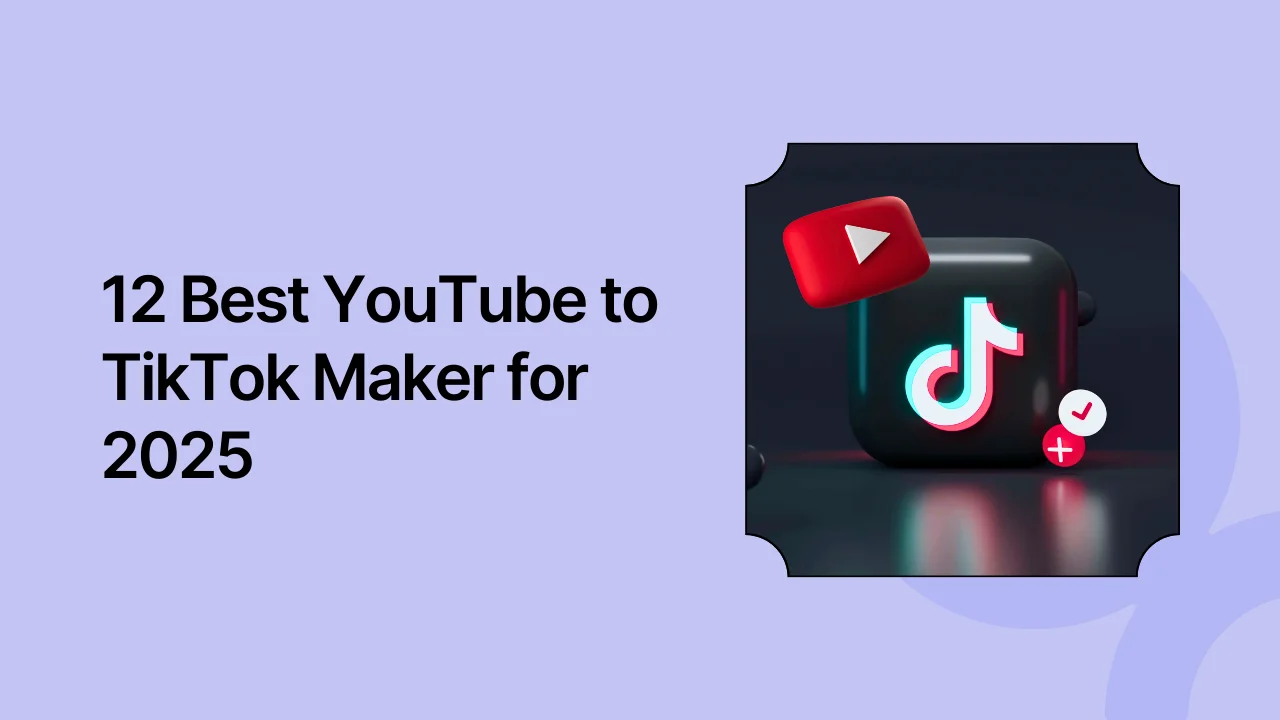 12 Best YouTube to TikTok Maker for 2025