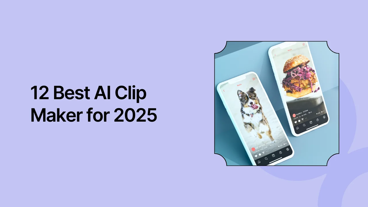12 Best AI Clip Makers for 2025 to Turn Long Videos into Viral Shorts