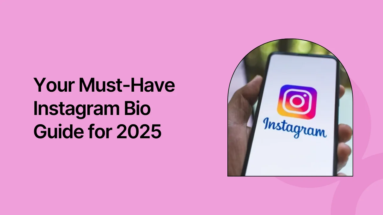 Your Must-Have Instagram Bio Guide for 2025