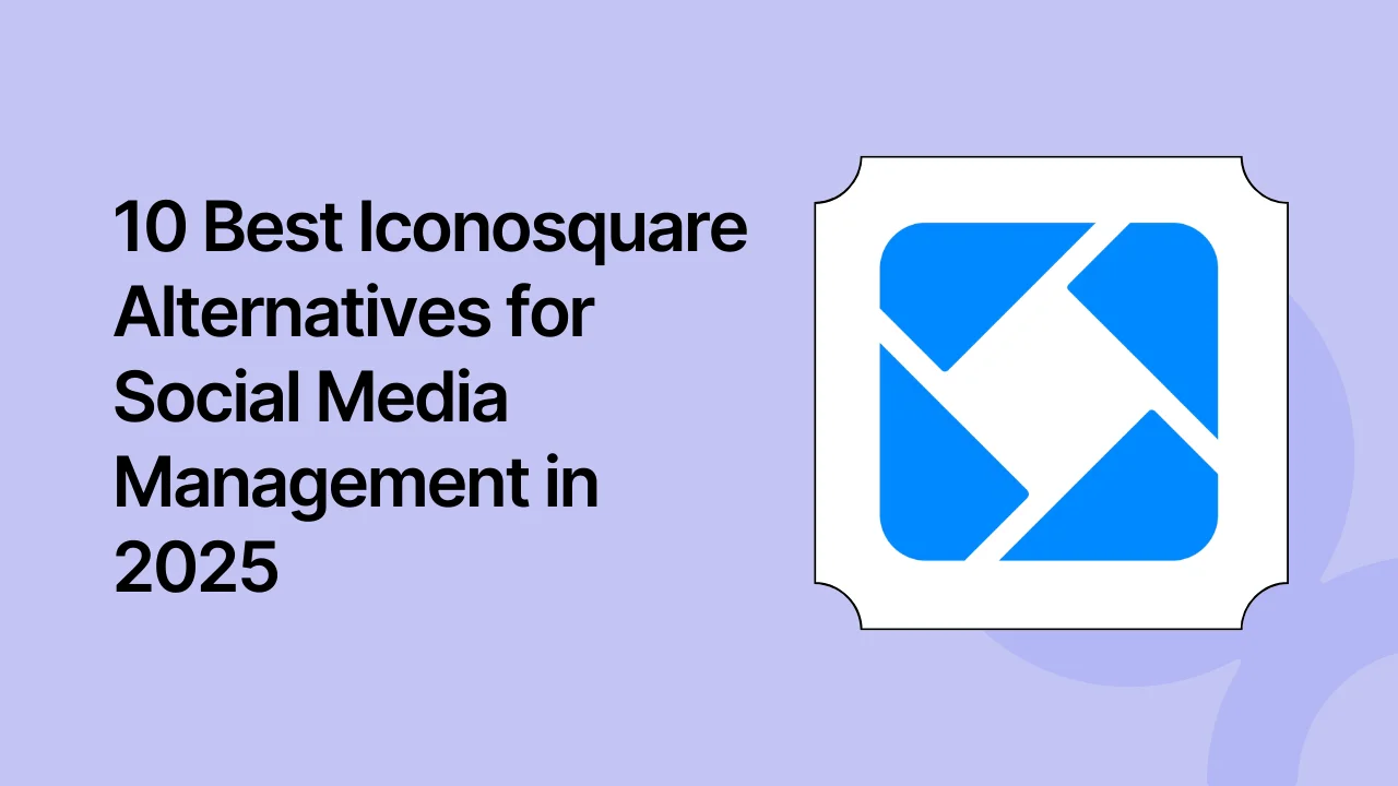 10 Best Iconosquare Alternatives for Social Media Management in 2025