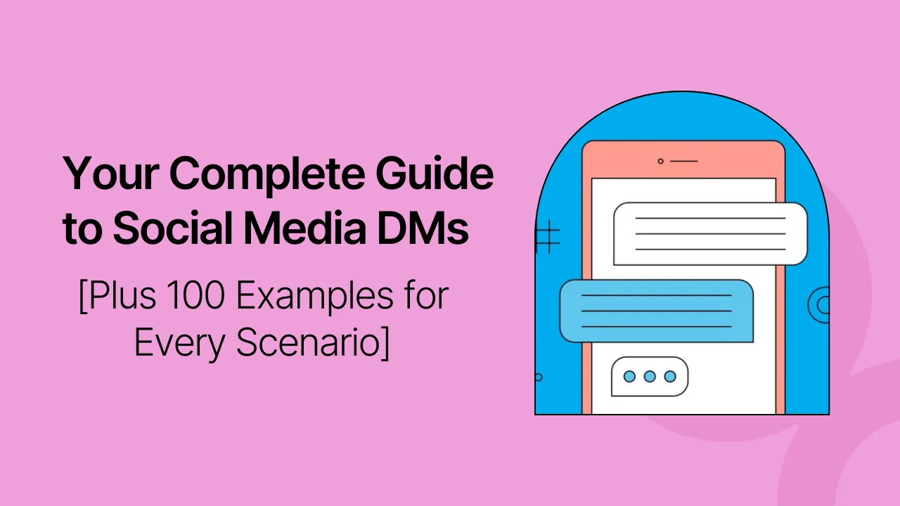 Your Complete Guide to Social Media DMs [Plus 100 Examples for Every Scenario]