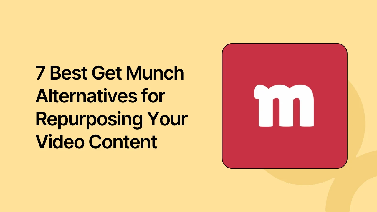 7 Best GetMunch Alternatives for Video Repurposing in 2026