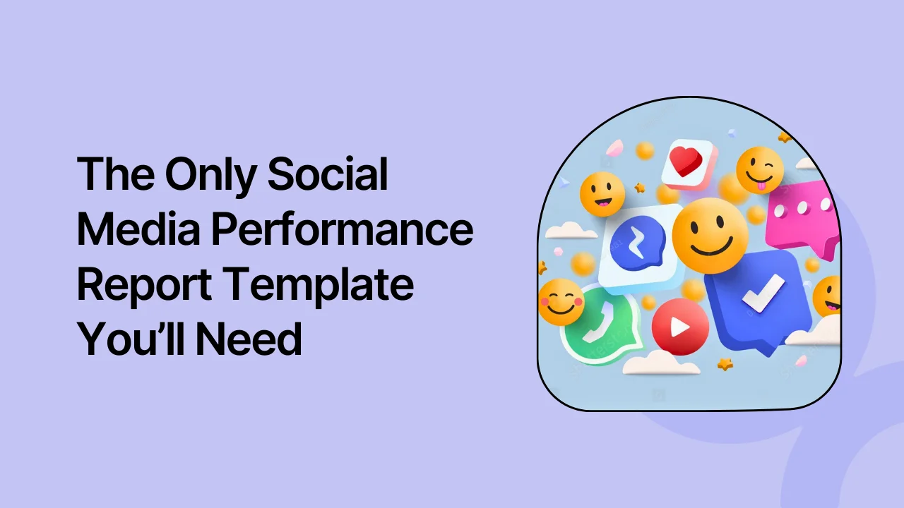 The Only Social Media Performance Report Template You’ll Need