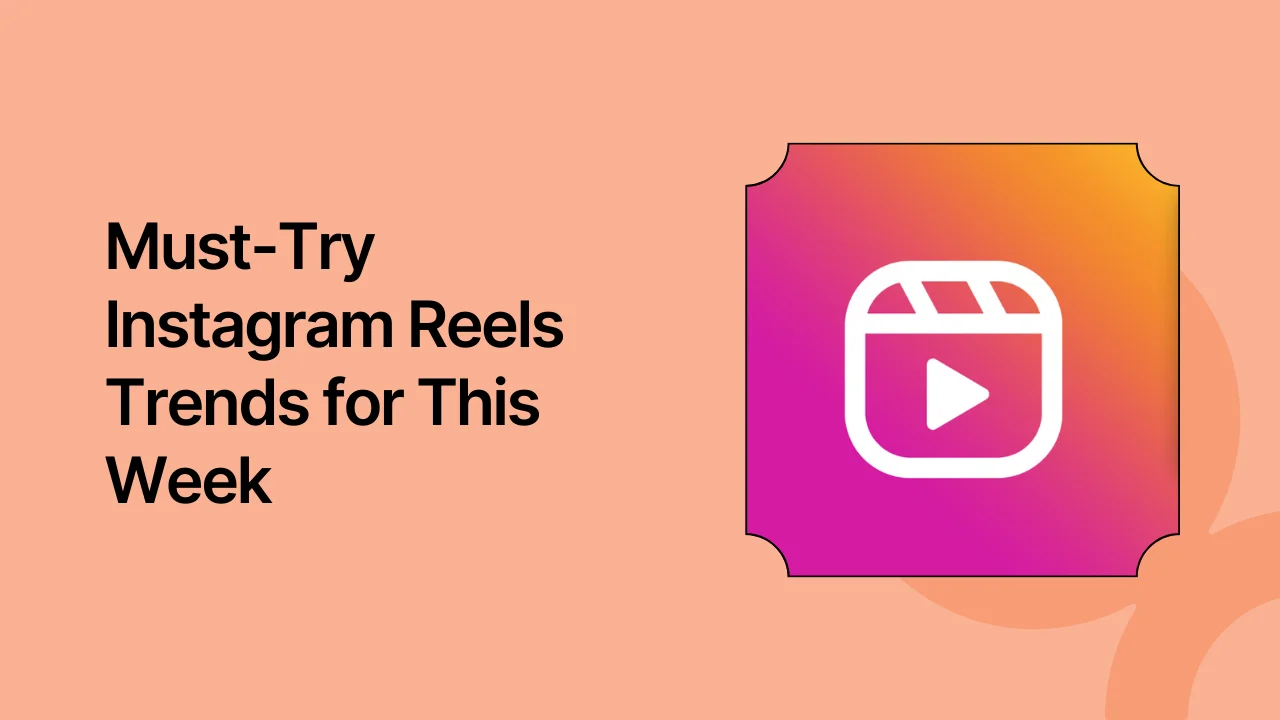 The Hottest Instagram Reels Trends to Try This Week