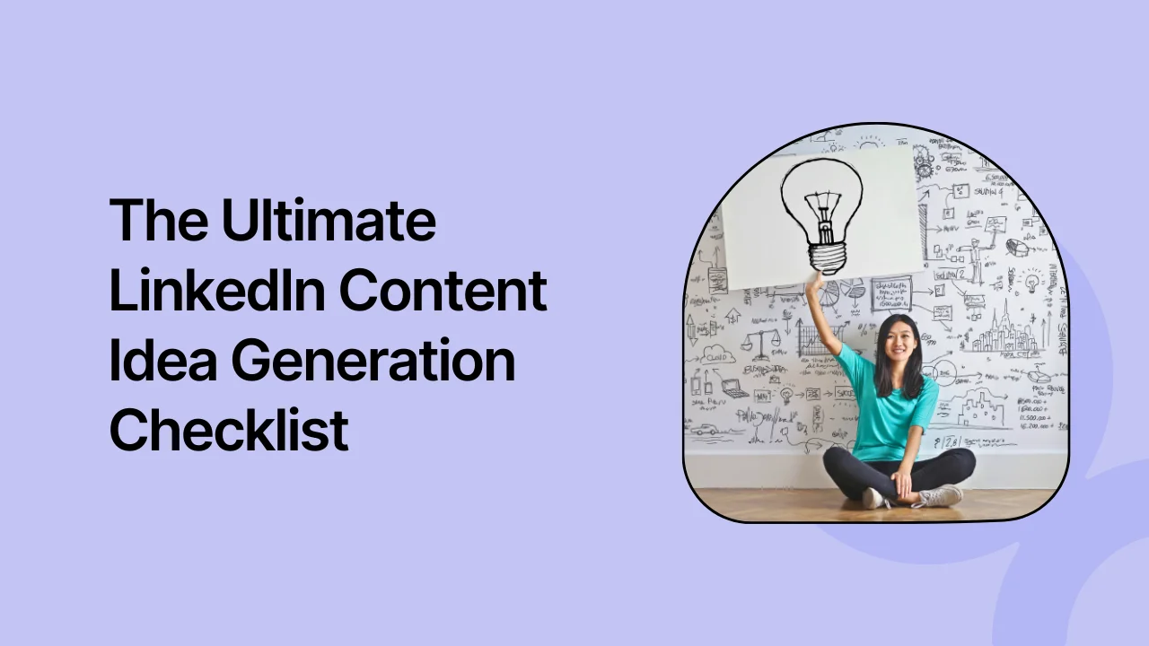 The Ultimate LinkedIn Content Idea Generation Checklist