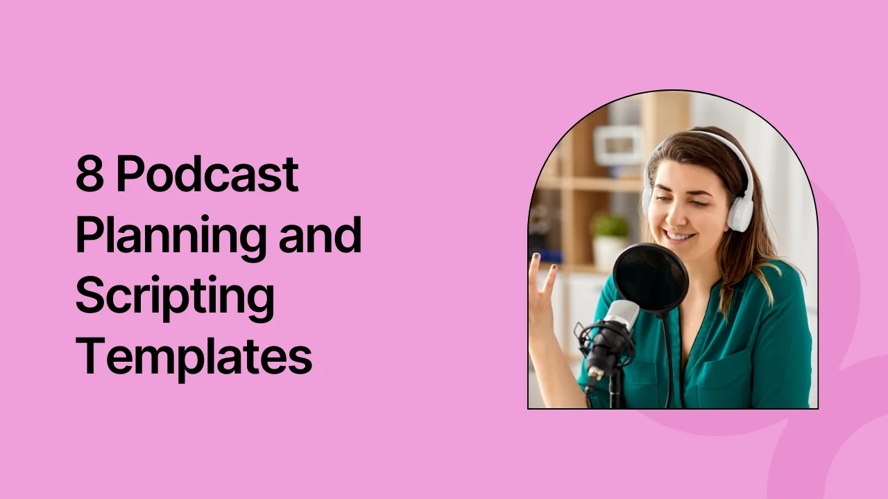 8 Podcast Planning and Scripting Templates by quso.ai