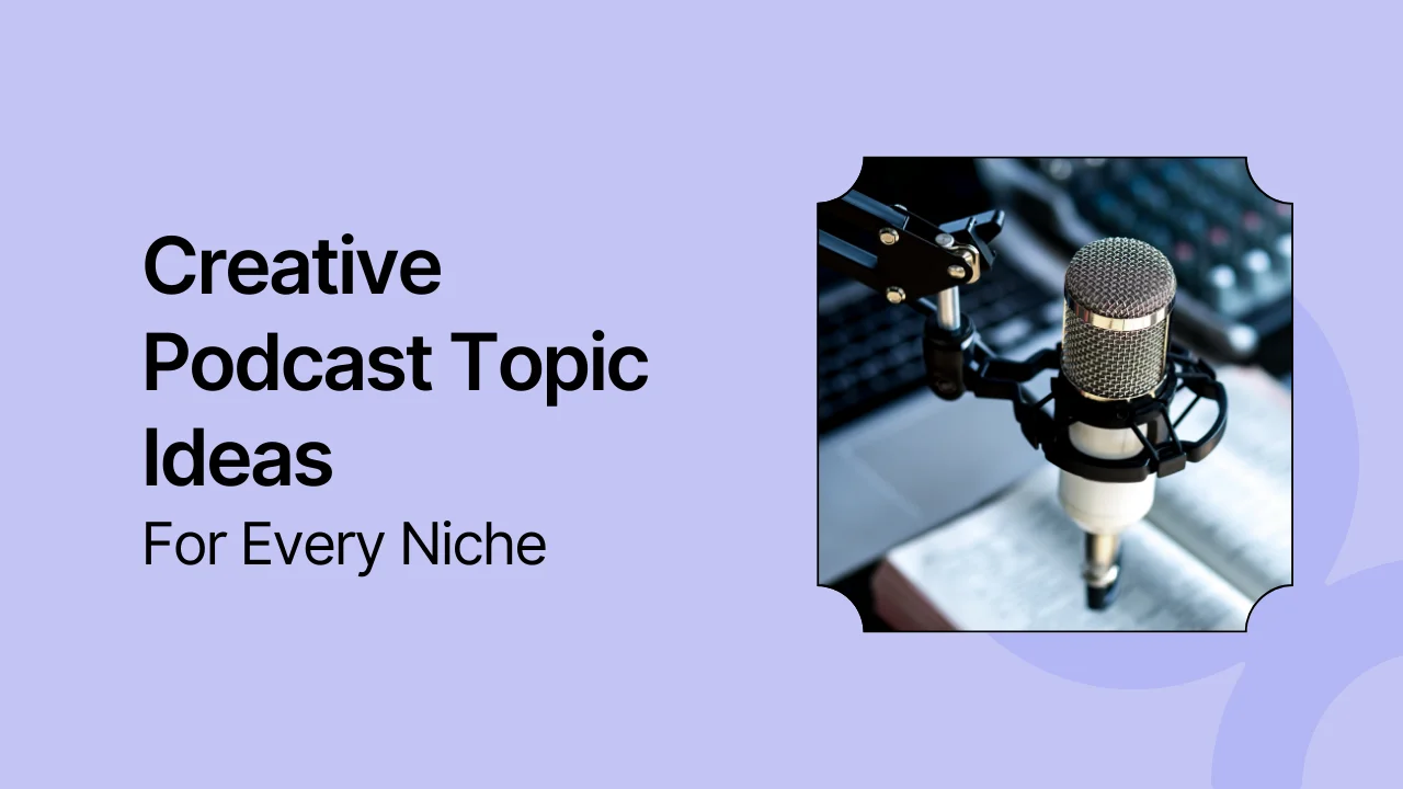 120 Podcast Topic Ideas For You In 2024
