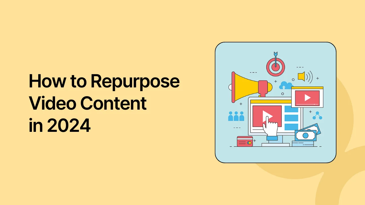 How to Repurpose Video Content: Complete Guide + AI Tools