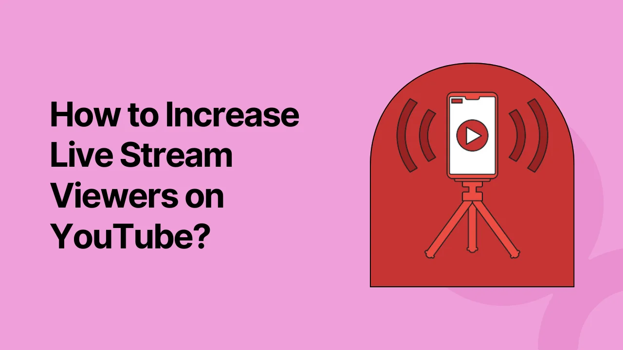 How to Increase Live Stream Viewers on YouTube: 8 Top Tips