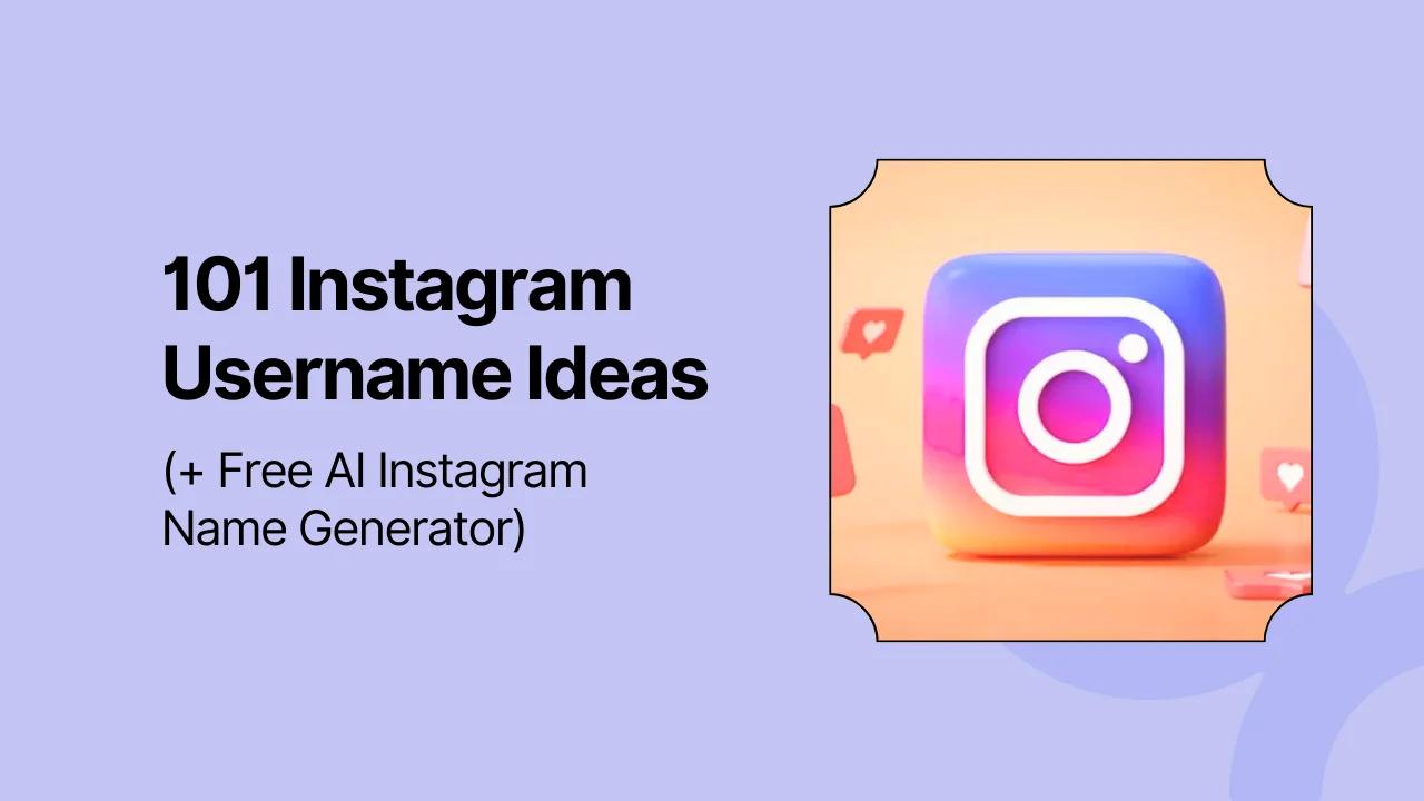 101 Instagram Username Ideas (+ Free AI Instagram Name Generator) 