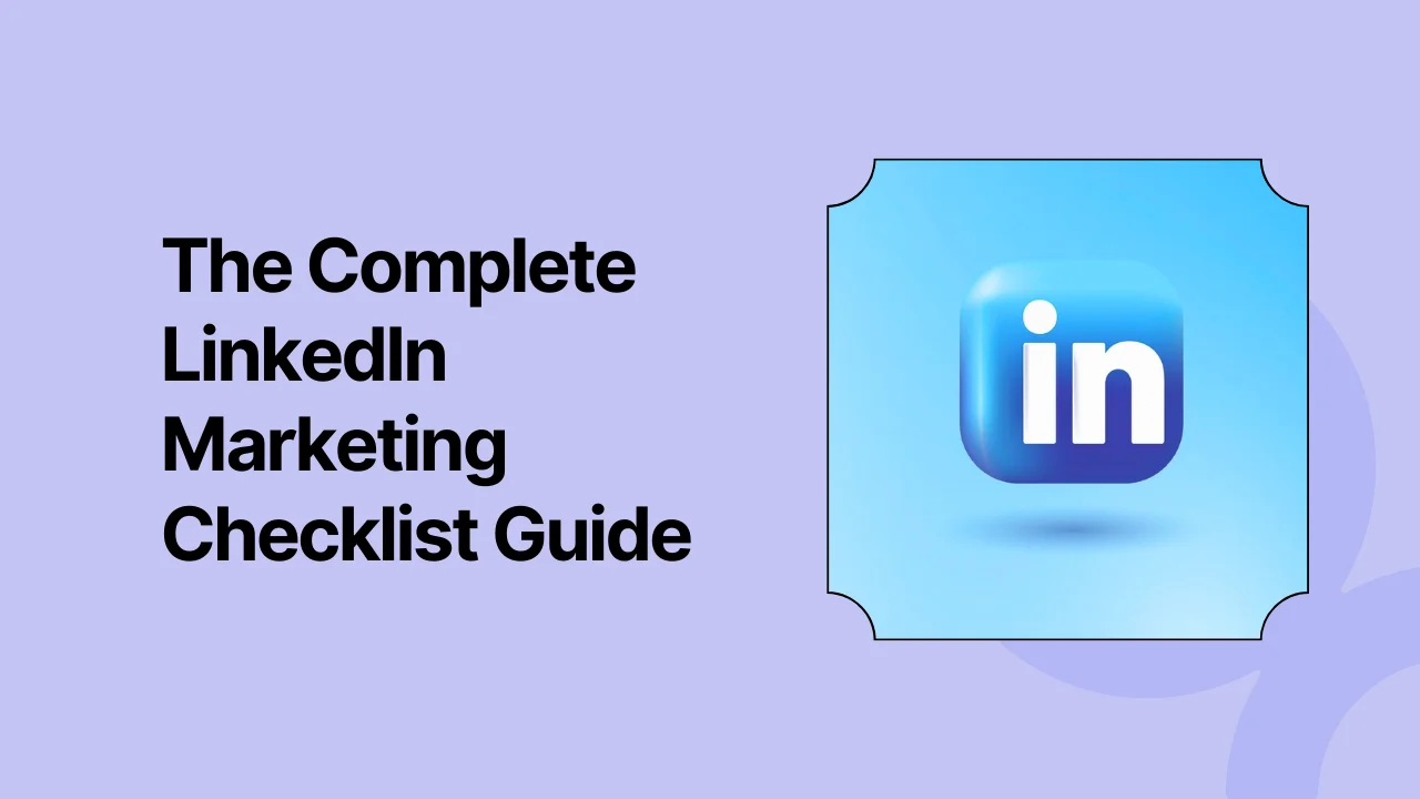 The Complete LinkedIn Marketing Checklist Guide