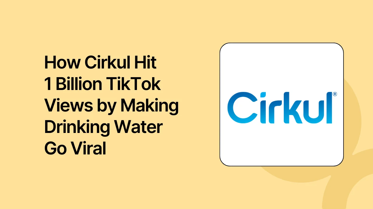 How Cirkul Hit 1 Billion TikTok Views by Making Drinking Water Go Viral