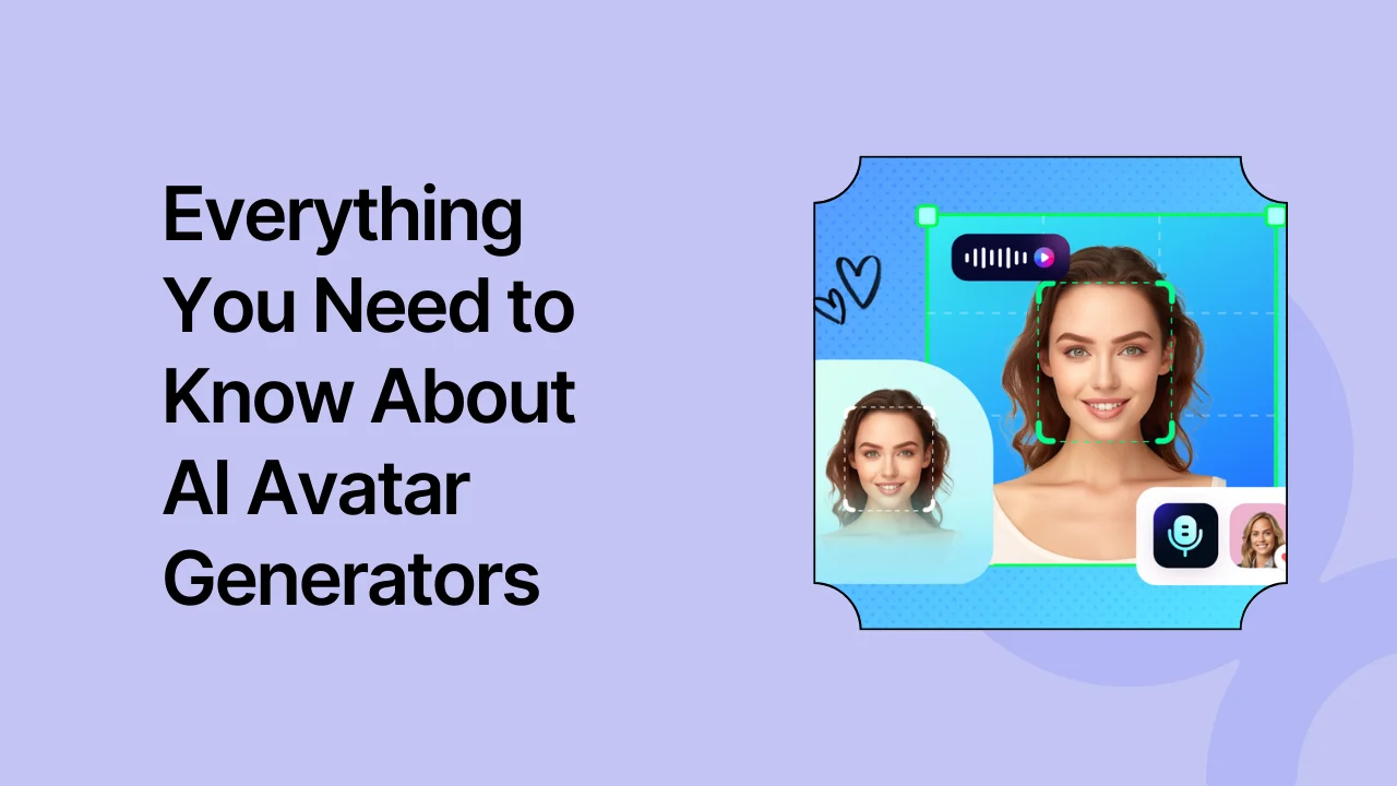 Everything You Need to Know About AI Avatar Generators from Scratch