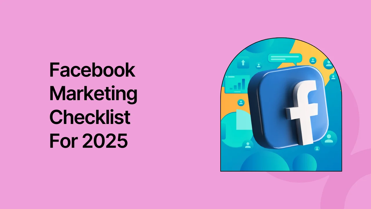 Facebook Marketing Checklist For 2025