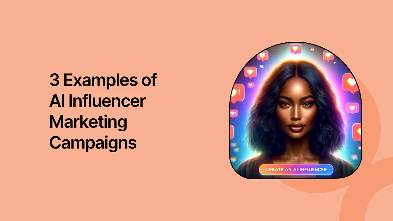 3 Examples of AI Influencer Marketing Campaigns