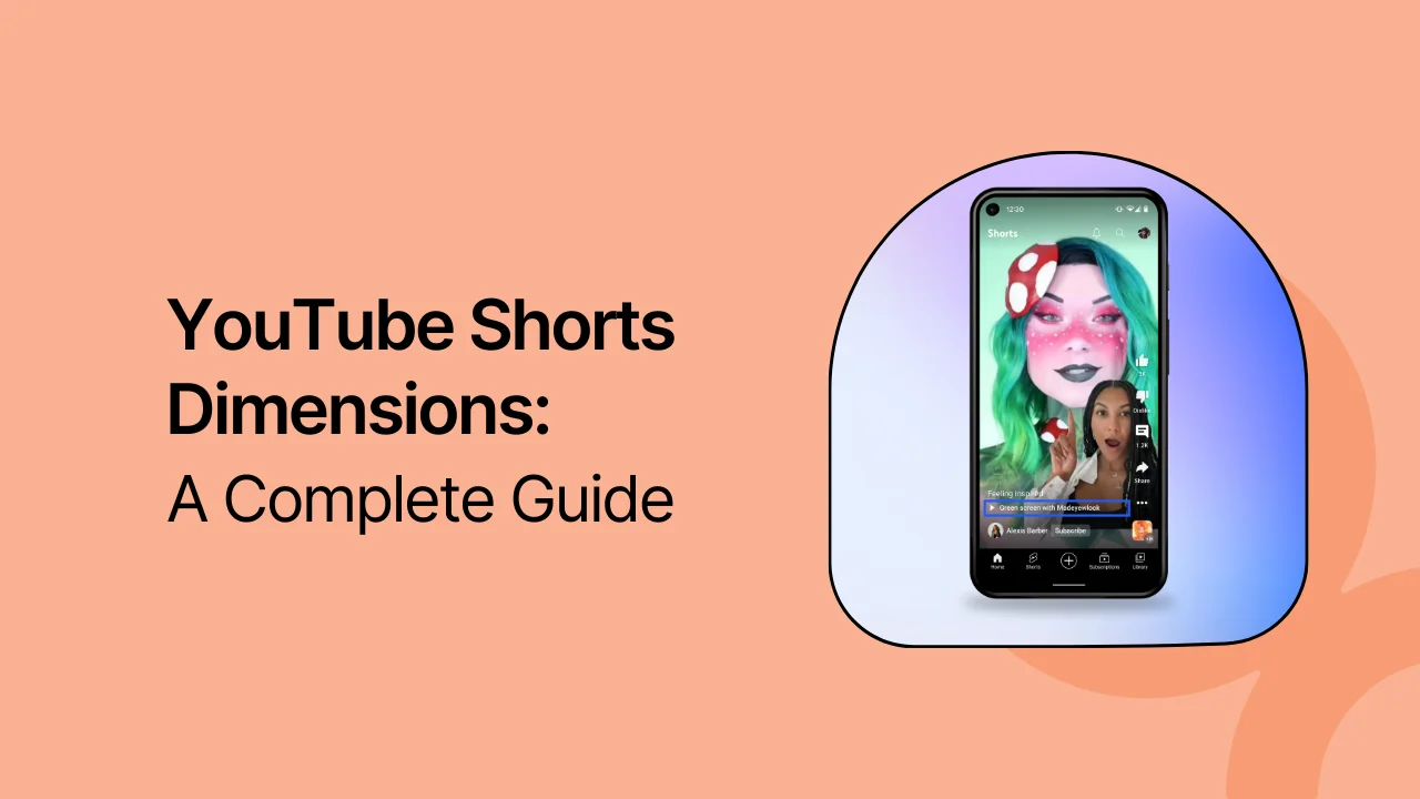 YouTube Shorts Dimensions: A Complete Guide