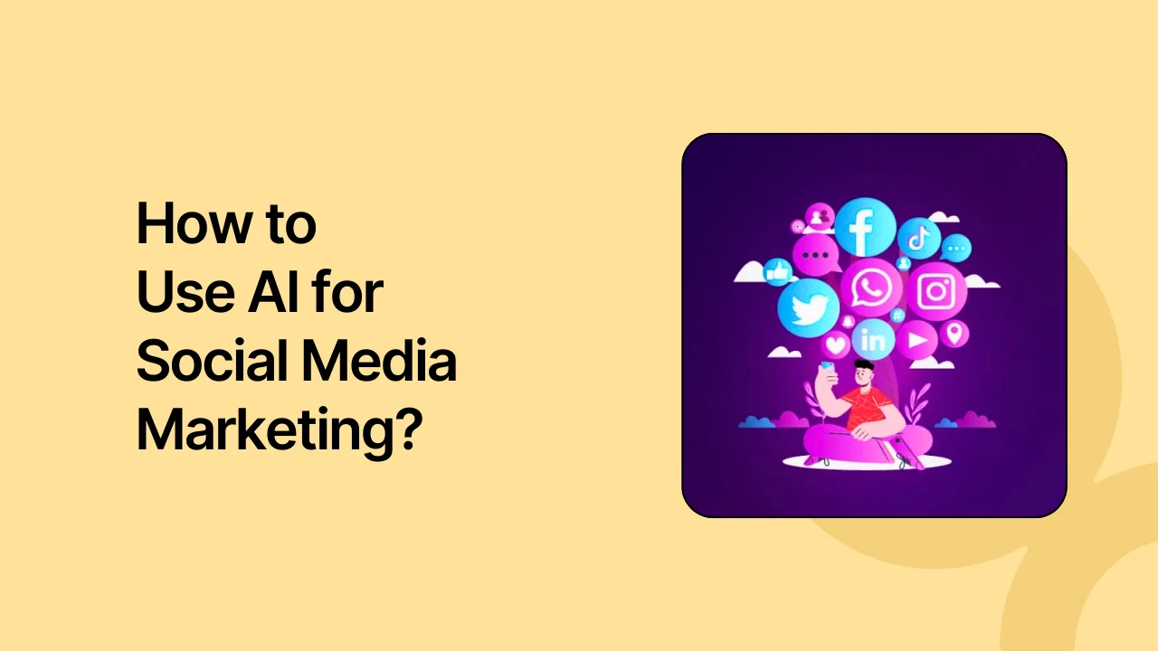 How to Use AI for Social Media Marketing?