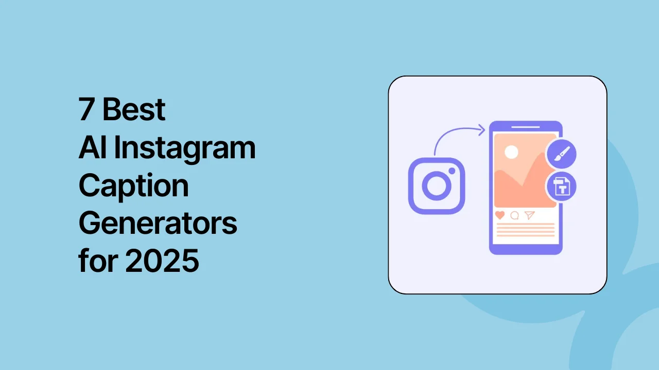 7 Best AI Instagram Caption Generators for 2025