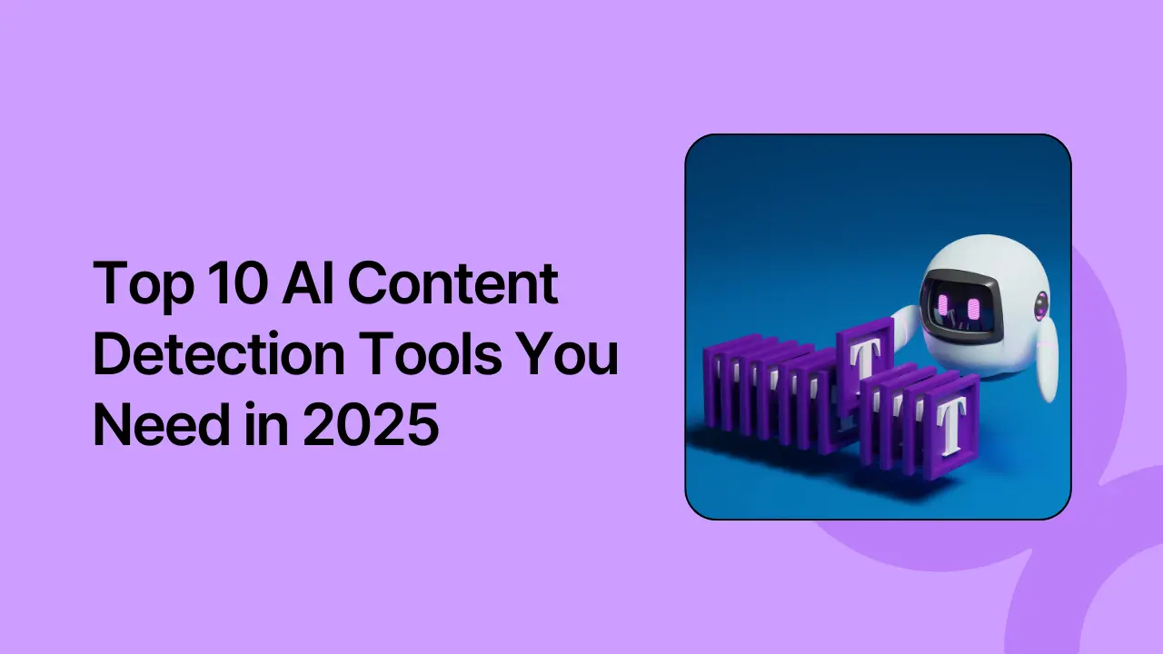 Top 10 AI Content Detection Tools You Need in 2025