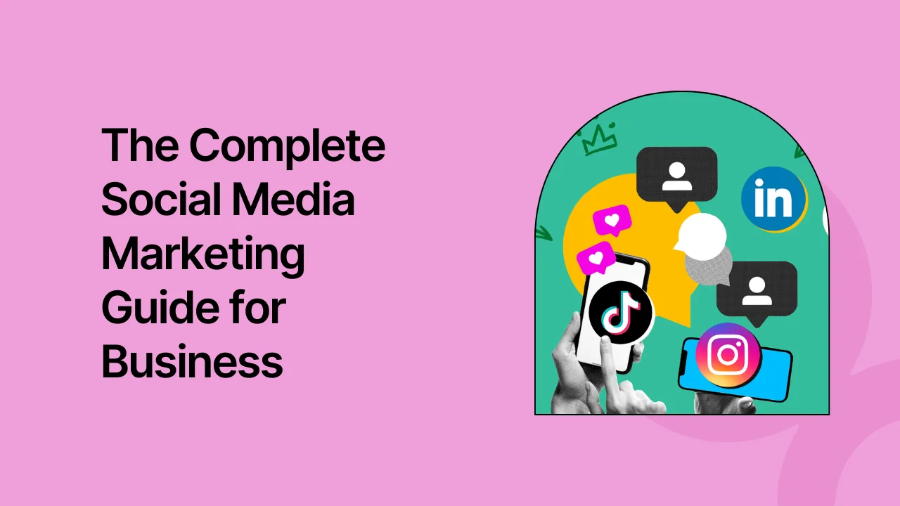 The Complete Social Media Marketing Guide for Business