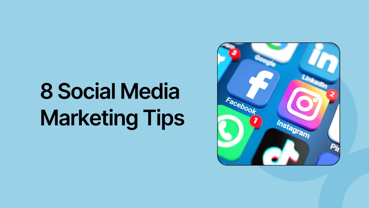 8 Social Media Marketing Tips for 2025