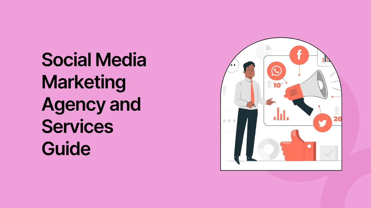 The Social Media Marketing Agency and Services Guide