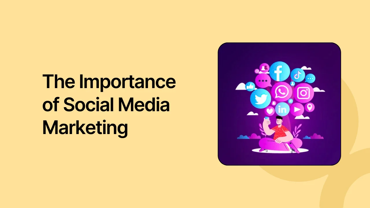 The Importance of Social Media Marketing