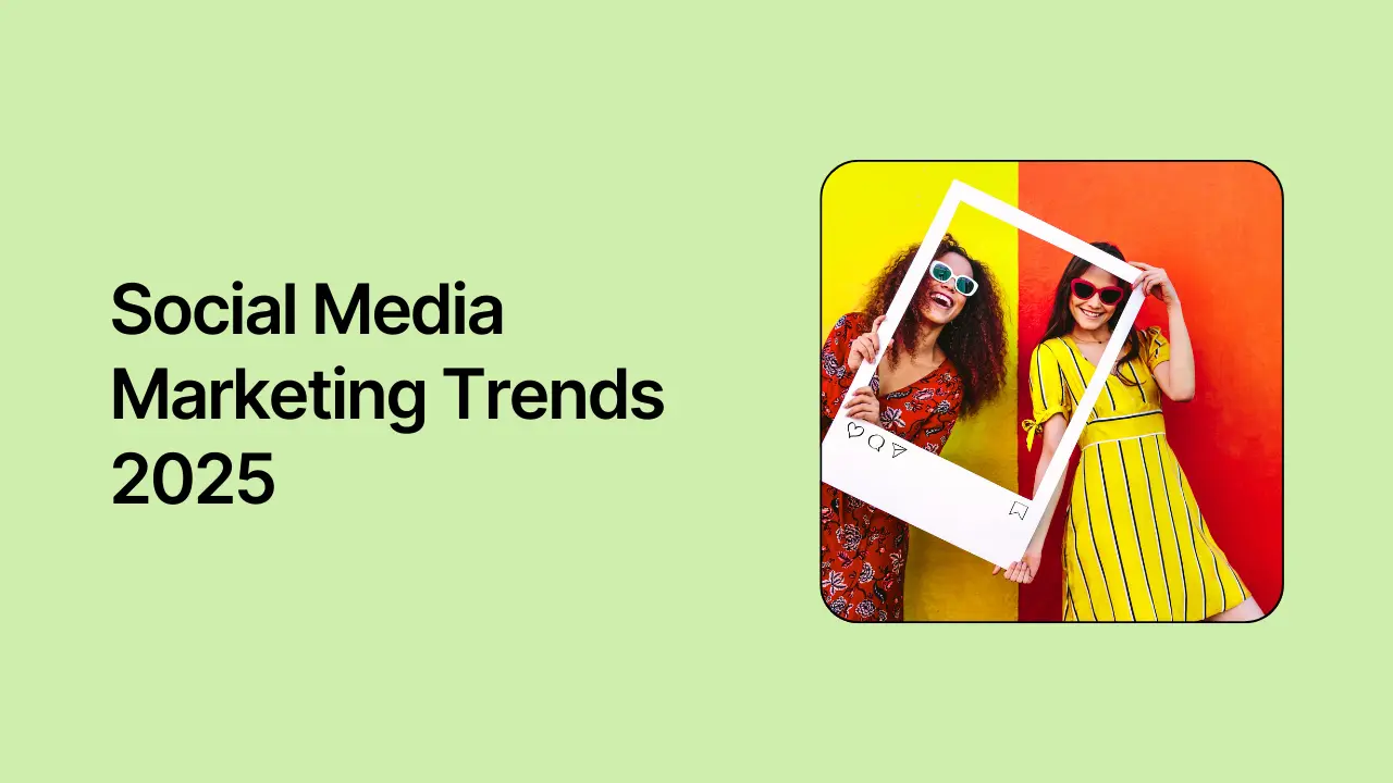 The Future of Social Media Marketing: 2025’s Biggest Trends You Can’t Ignore