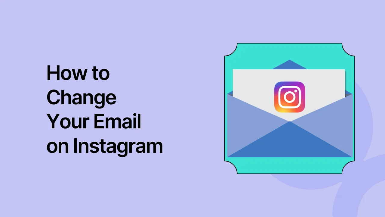 How to Change Your Email on Instagram in 2025