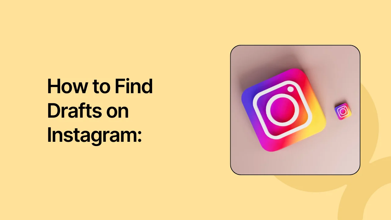 How to Find Drafts on Instagram: Step-by-Step