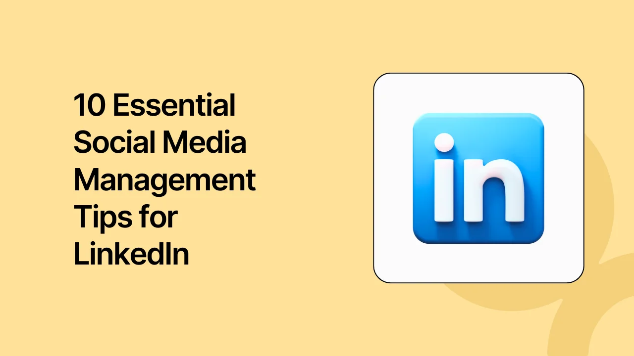 10 Essential Social Media Management Tips for LinkedIn Success