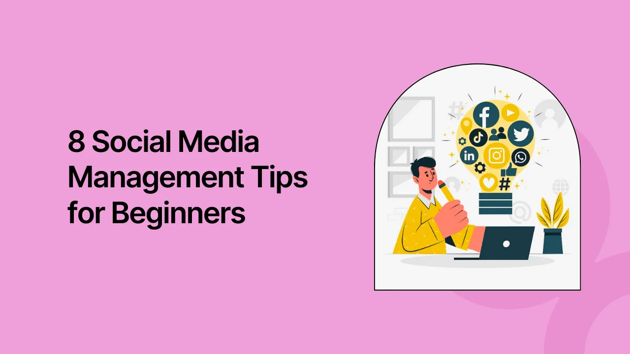 8 Social Media Management Tips for Beginners