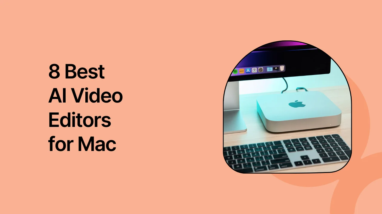 8 Best AI Video Editors for Mac