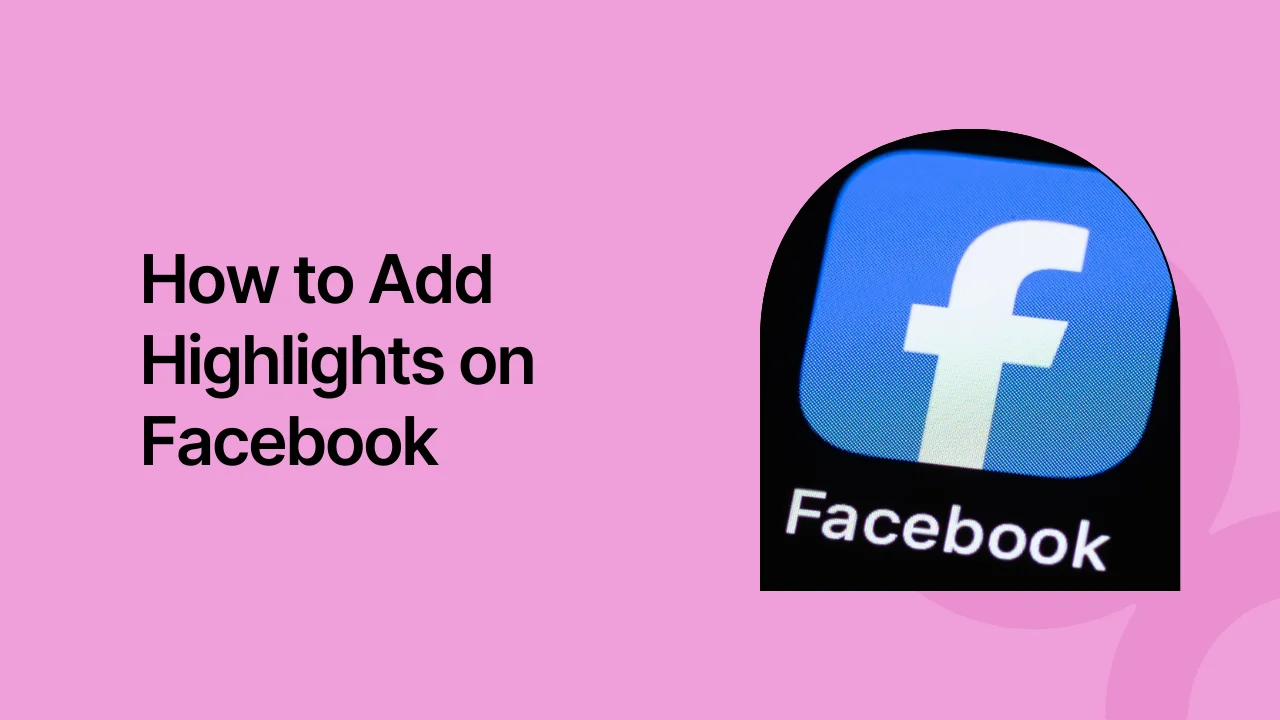 How to Add Highlights on Facebook