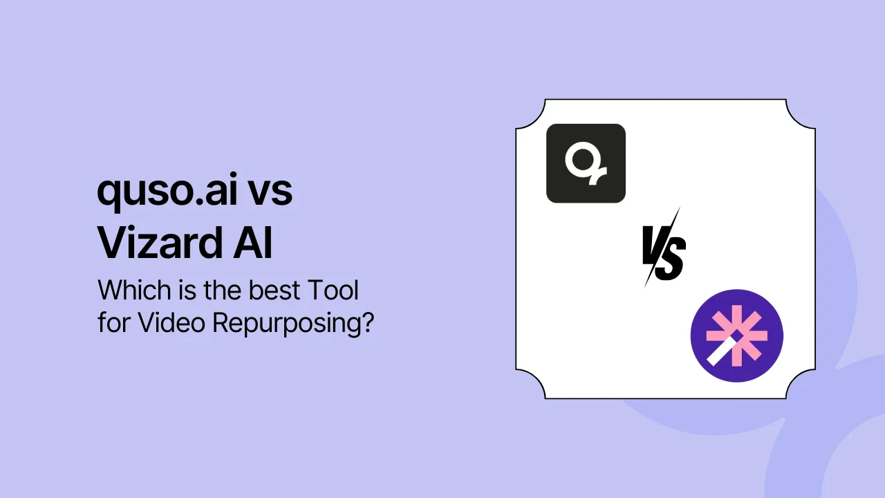 quso.ai vs Vizard AI: Which is the best Tool for Video Repurposing?