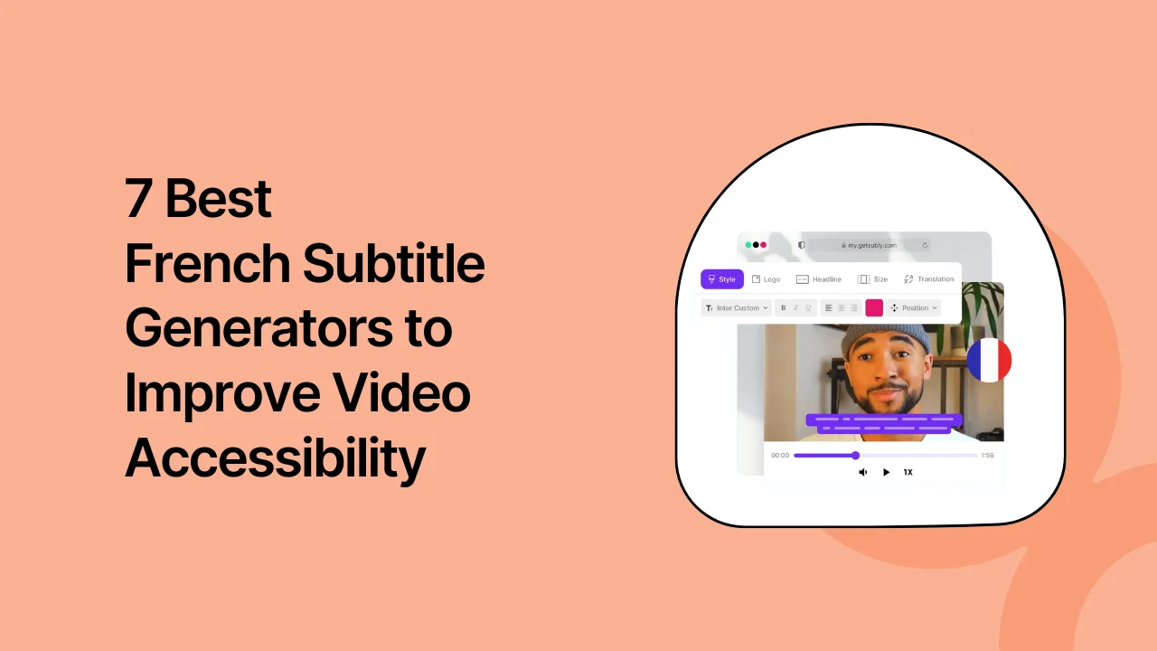 7 Best French Subtitle Generators to Improve Video Accessibility