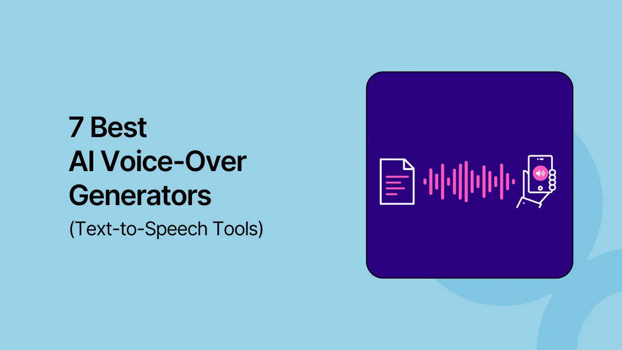 7 Best AI Voice-Over Generators: Text-to-Speech Tools