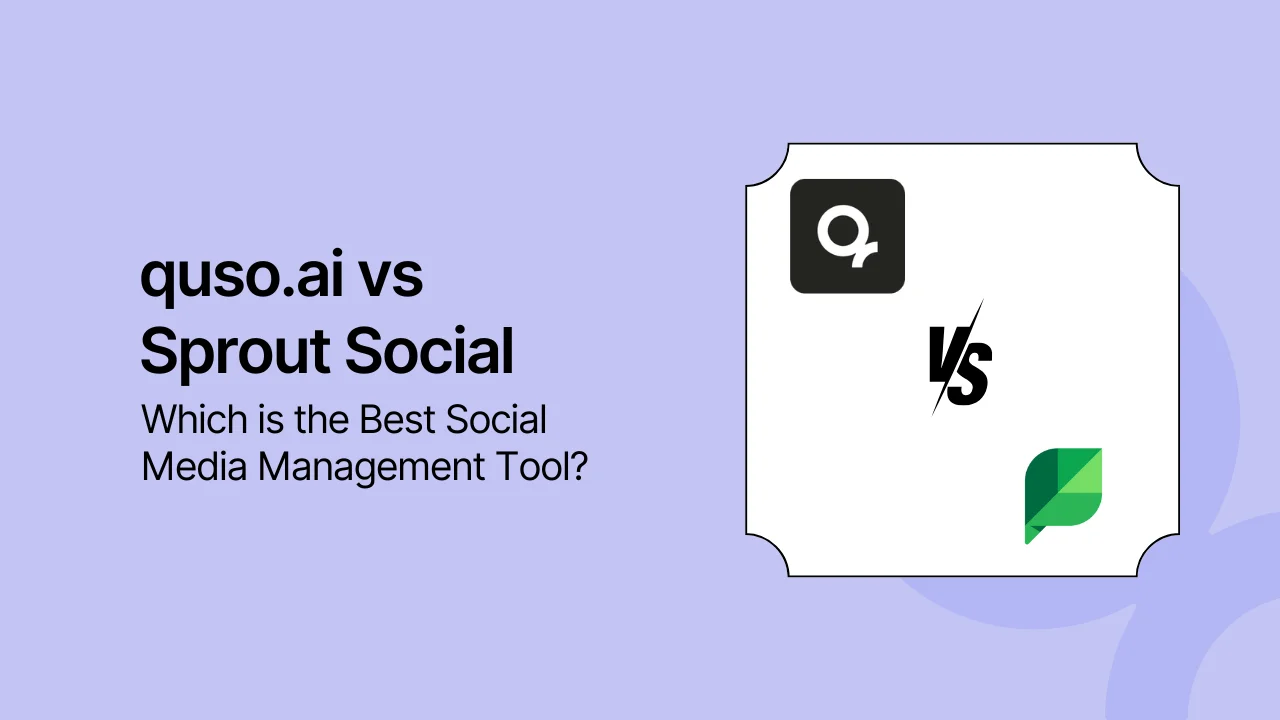 quso.ai vs Sprout Social: Which is the Best Social Media Management Tool?